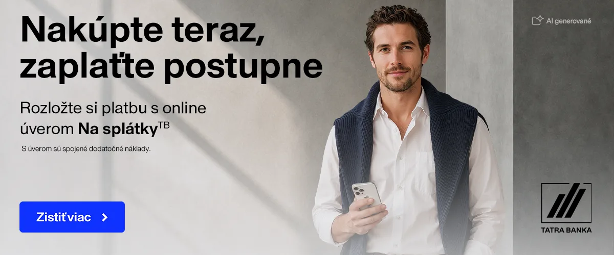 Nakúpte teraz, zaplaťte postupne. Rozložte si platbu s online úverom Na splátky od Tatra banky. S úverom sú spojené dodatočné náklady.