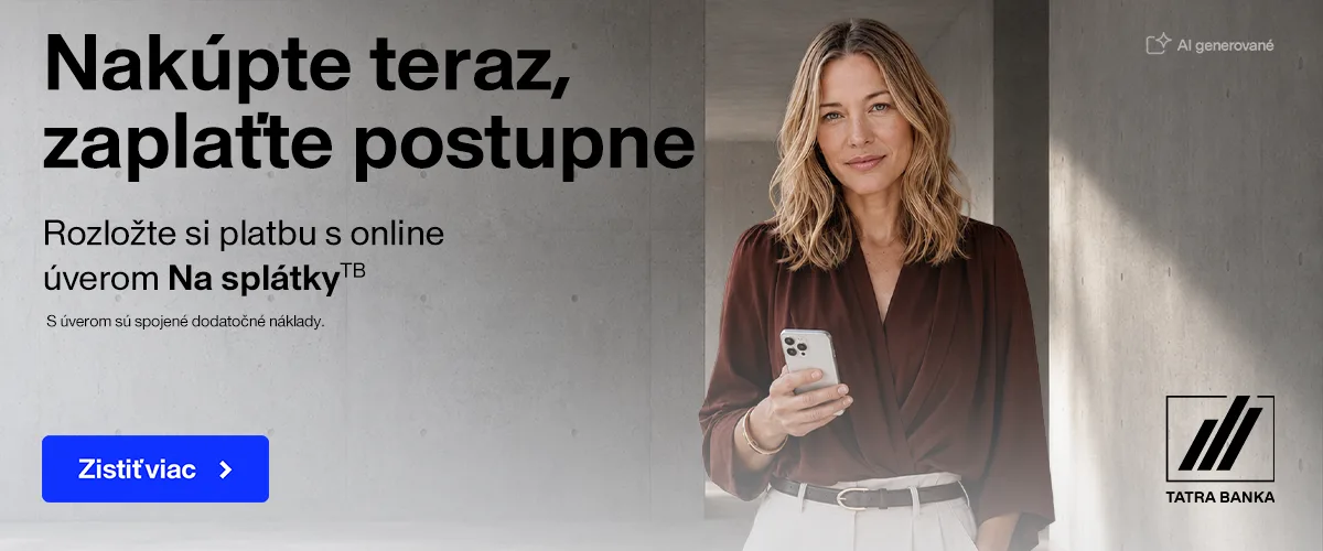 Nakúpte teraz, zaplaťte postupne. Rozložte si platbu s online úverom Na splátky od Tatra banky. S úverom sú spojené dodatočné náklady.